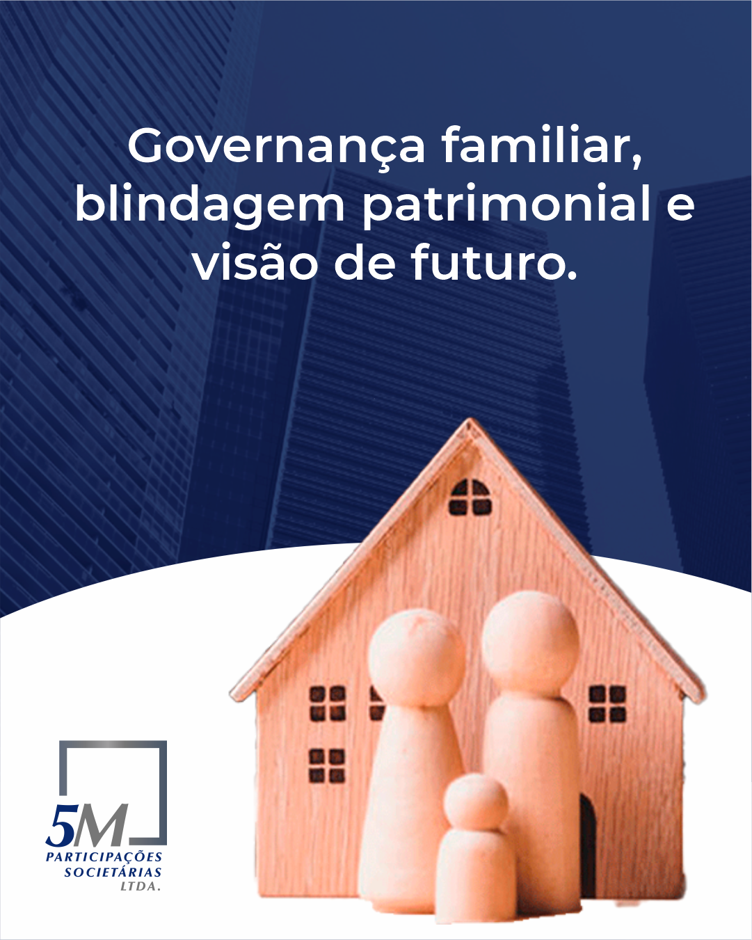 Governança familiar, blindagem patrimonial e visão de futuro.