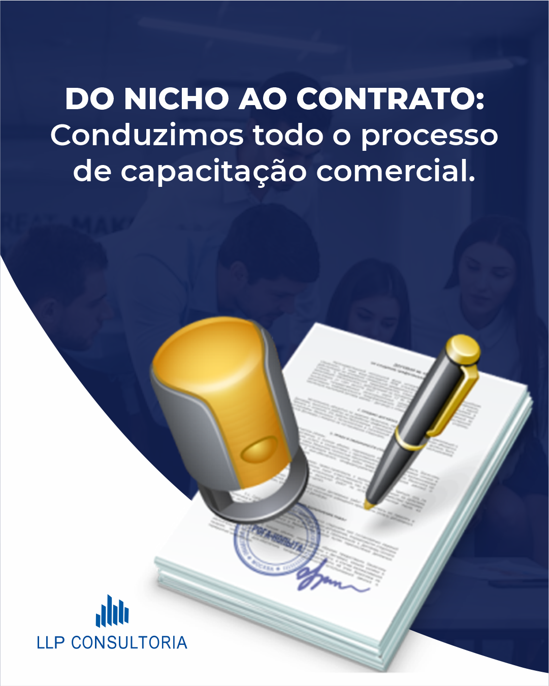 Do nicho ao contrato: conduzimos todo o processo de captação comercial.